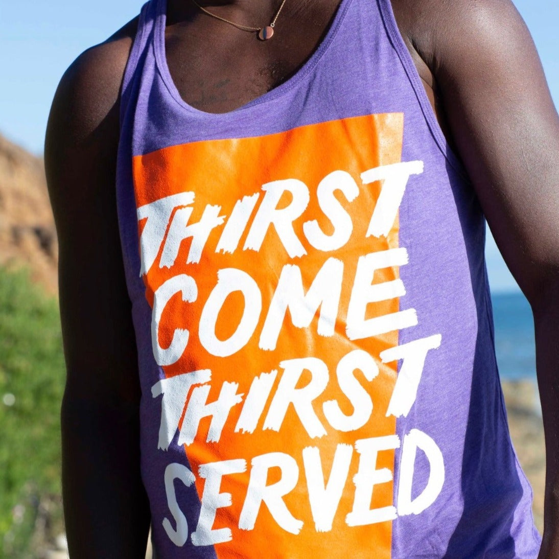 Thirst Come Thirst Served Tank